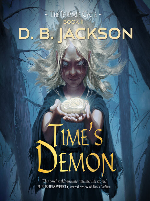 Title details for Time's Demon by D.B. Jackson - Available